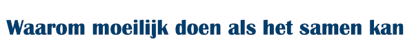 Waarom moeilijk doen als het samen kan